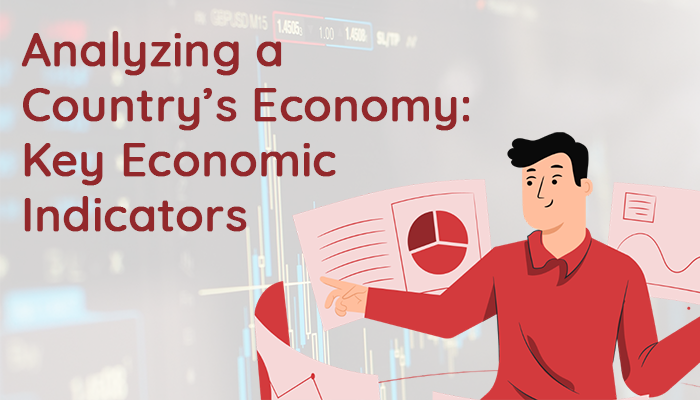 Featured Image - How to Analyze a Country’s Economy Through Economic Indicators